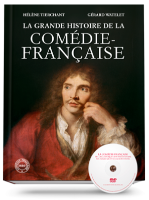 La Grande Histoire de la Comédie Française
