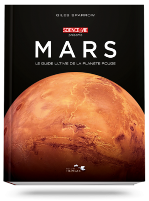 Mars, le guide ultime </br>de la planète rouge