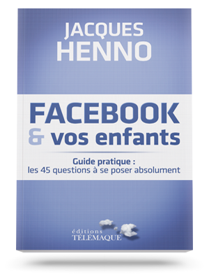 Facebook & vos enfants, guide pratique