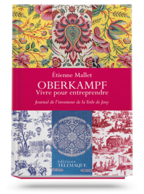 Oberkampf, vivre pour entreprendre