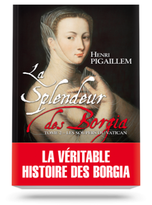 La Splendeur des Borgia </br>Tome 2 : Les soupers du Vatican (1504-1588)