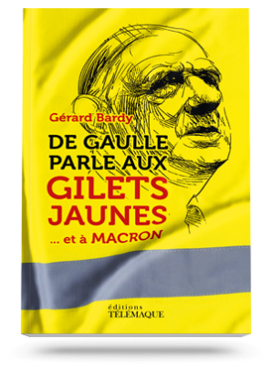 De Gaulle parle<br>aux Gilets Jaunes…<br>et à Macron