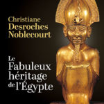 Première de couverture Le Fabuleux héritage de l'Égypte édition 2019