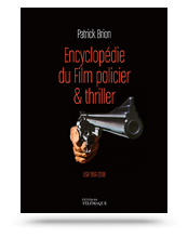 Télécharger les visuels de couverture Encyclopedie du film policier & thriller – USA 1961-2019 • Patrick Brion