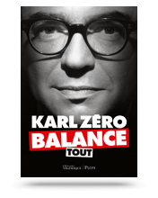 Télécharger les visuels de la couverture de Karl Zéro balance tout • Karl Zéro