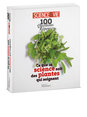 Science & Vie<br>100 questions/réponses :<br>ce que la science sait sur<br>les plantes qui soignent