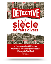 Télécharger les visuels de couverture de Détective : un siècle de faits divers