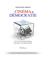 Télécharger les visuels de couverture de Cinéma & démocratie : et si le grand écran sauvait le lien social