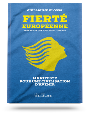 Fierté Européenne :<br />Manifeste pour une<br />civilisation d’avenir