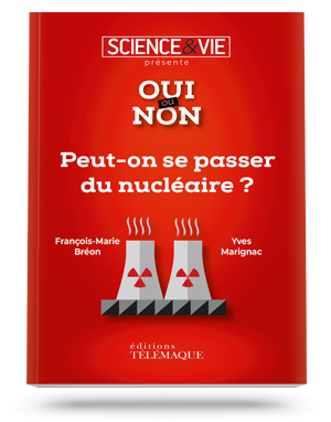 Science & Vie présente :</br>Oui ou non, peut-on se</br>passer du nucléaire