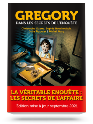 Grégory : dans les secrets</br>de l’enquête