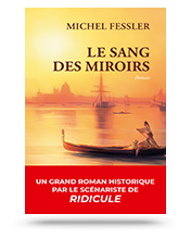 Télécharger les visuels de la couverture du Sang des miroirs par Michel Fessler
