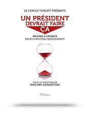 Télécharger les visuels de couverture de "Un président devrait faire ça", sous la direction de Philippe Dessertine