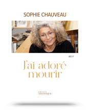 Télécharger la couverture de J’ai adoré mourir de Sophie Chauveau Télécharger la couverture de J’ai adoré mourir de Sophie Chauveau