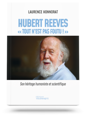 Hubert Reeves<br />« tout n’est pas foutu ! »