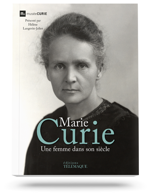 Marie Curie<br />une femme dans son siècle