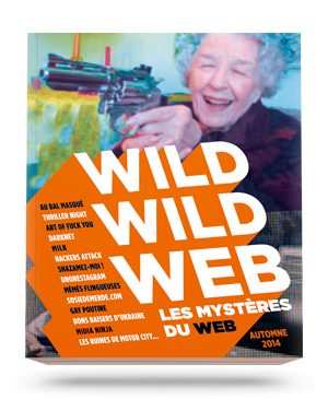 Wild Wild Web, les mystères du web