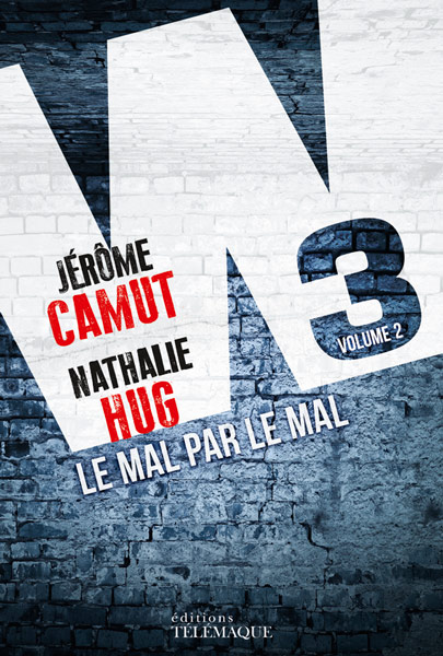 W3 - T.2 - Le Mal Par Le Mal - Jérôme Camut, Nathalie Hug