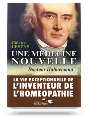 Une Médecine nouvelle</br>Docteur Hahnemann tome 2 : 1796-1843