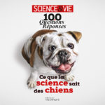 Visuel de première de couverture : Science & Vie, 100 questions/réponses, ce que la science sait sur les chiens