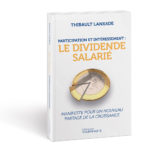 Couverture en volume : Participation et intéressement : le dividende salarié, par Thibault Lanxade