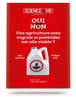 Science & Vie présente :</br>Oui ou non, une agriculture</br>sans engrais ni pesticides</br>est-elle viable ?