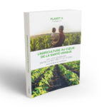 Couverture en volume de Planet A : l’agriculture au cœur de la santé unique