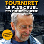 Première de couverture de Fourniret, le plus cruel des tueurs en série