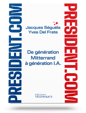 Président.com<br />De génération Mitterrand<br />à génération I.A.